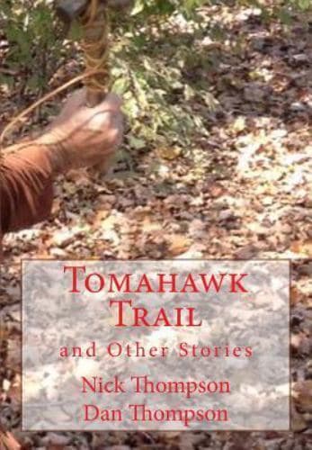 Tomahawk Trail : And Other Stories, Paperback by Thompson, Nick; Thompson, Da...